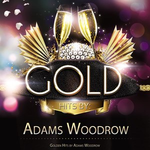 Golden Hits By Adams Woodrow