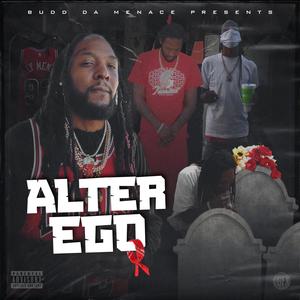 Alter Ego (Budd Vs Da Menace) [Explicit]