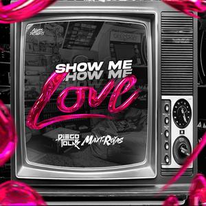 SHOW ME LOVE (feat. Maxi Rojas)