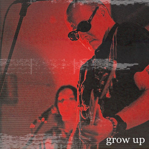 Grow Up (Explicit)