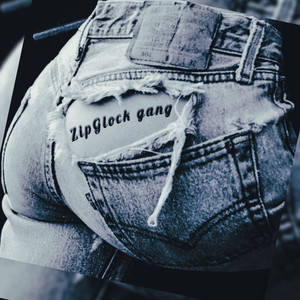Zipglock Gang (Explicit)
