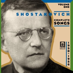 Shostakovich, D.: Songs (Complete) , Vol. 1 - Vocal Cycles of The Fifties (1950-1956)