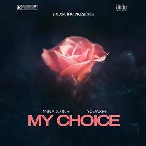 My Choice (feat. Yodaxm) [Explicit]