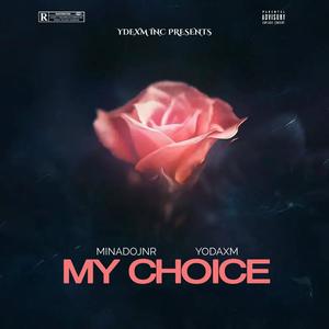 My Choice (feat. Yodaxm) (Explicit)