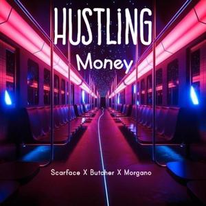 Hustling Money (feat. Butcher & Morgano) (Explicit)
