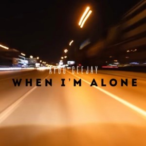 When I'm Alone (Explicit)
