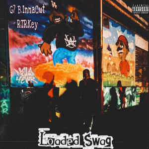 LOADED SWAG (feat. G7 & B.Innacut) [Explicit]