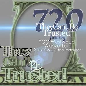 They Can't Be Trusted(feat. Yog Westwood, Weazel Loc & Southwest Tha Performer) (Explicit)