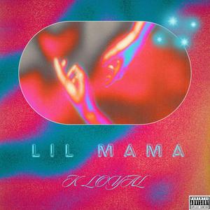 Lil Mama (Explicit)