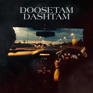 DOOSETAM DASHTAM (Explicit)