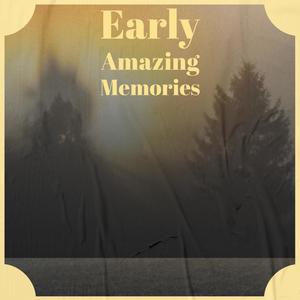 Early Amazing Memories