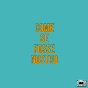 COME SE FOSSE NOSTRO (feat. ****gize & Sea Wss) [Explicit]