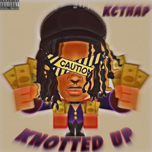 Knotted Up (Explicit)