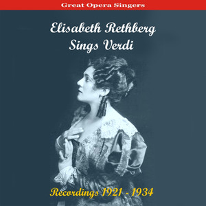 Great Opera Singers /  Elisabeth Rethberg Sings Verdi / Recordings 1921 - 1934