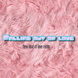 Falling out of love (new kind of love remix)