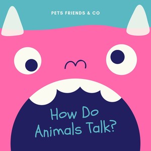 How Do Animals Talk?