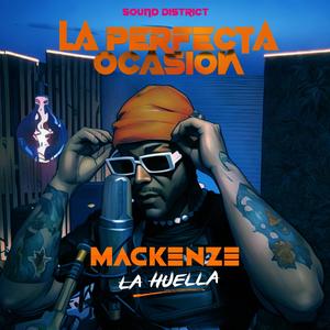 La Perfecta Ocasión (feat. Mackenze La Huella)