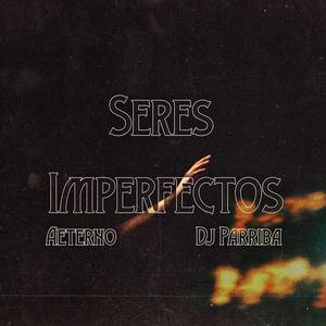 Seres Imperfectos (Explicit)