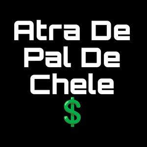 ATRAS DE PAR DE CHELE (feat. Resistencia El Salmista De La Calle)