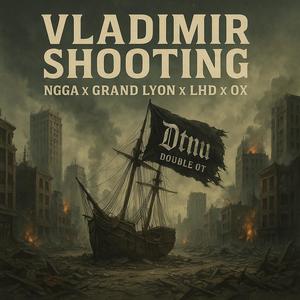 Vladimir Shooting (feat. Ngga, Lhd & Ox') (Explicit)