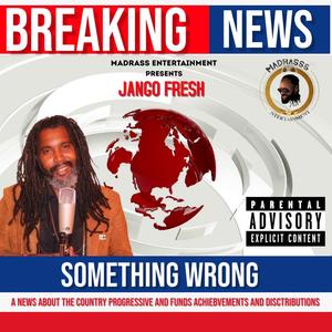 Something Wrong (feat. Jango Fresh) [Explicit]