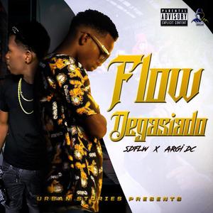 Flow Degasiado (feat. Argi DC) [Explicit]