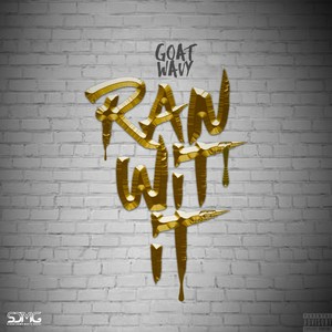 Ran Wit It (Explicit)