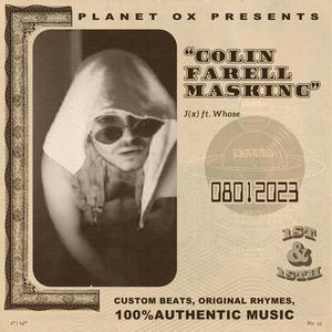 Colin Farell Masking (feat. Whose)