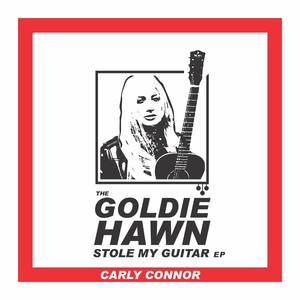 The Goldie Hawn Stole My Guitar EP