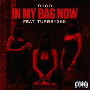 In My Bag Now (feat. TURREY369) (Explicit)