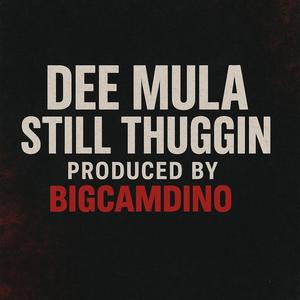 Still Thuggin (feat. Dee Mula) (Explicit)