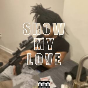 Show My Love (Explicit)