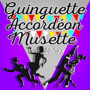 Guinguette Accordéon Musette, Vol. 45