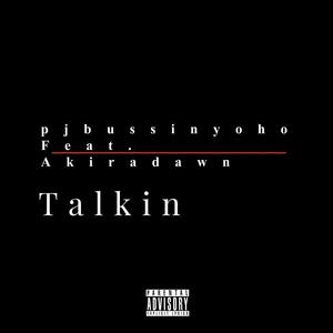 Talkin (feat. Akiradawn) [Explicit]