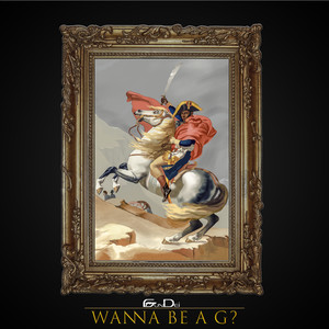 Wanna Be a G? (Explicit)