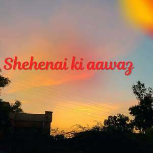 Shehenai ki aawaz
