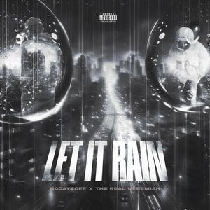 Let It Rain (feat. The Real Jeremiah) [Explicit]