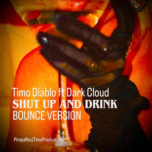 Shut up and drink (feat. Dark Cloud)
