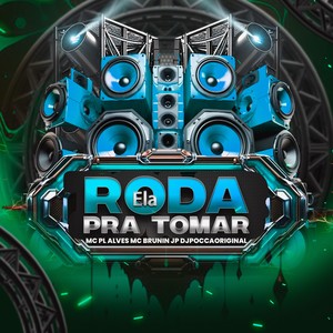 Ela Roda Pra Tomar (Explicit)