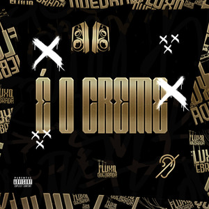 É o Creme (Explicit)