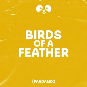 Birds of a Feather (Pandamix)