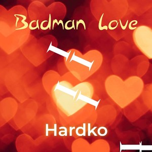 Badman Love