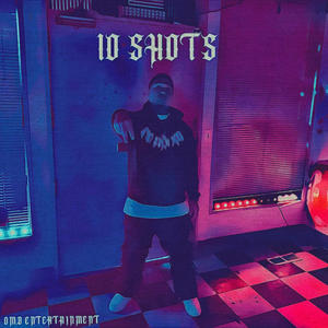 10 Shots (Explicit)