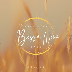 Brazilian Bossa Nova Jazz, Vol. 20