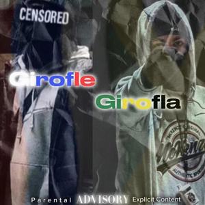 Girofle Girofla (feat. Teeway & Fdkaay) [Explicit]