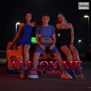 ALL ON ME (Explicit)
