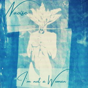 I'm Not a Woman (Explicit)