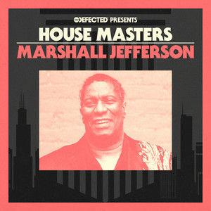 Defected Presents House Masters - Marshall Jefferson