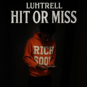 hit or miss (Explicit)