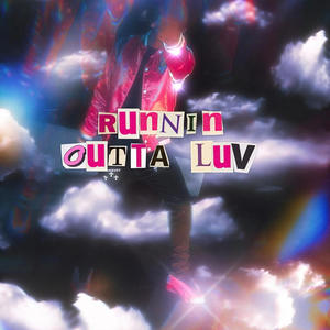 RUNNIN OUTTA LUV (Explicit)